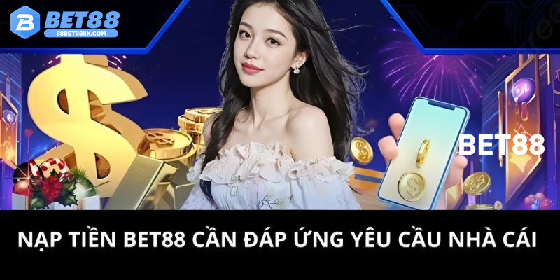 Những lưu ý quan trọng cần ghi nhớ khi thực hiện giao dịch nạp tiền tại Bet88