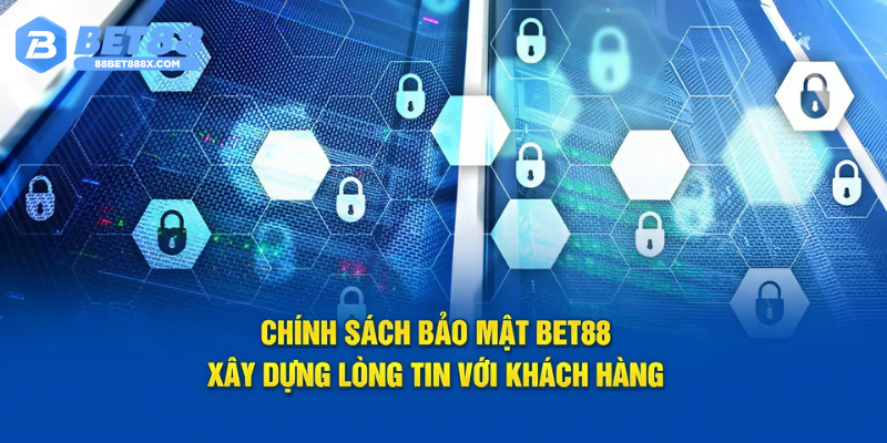 Chính Sách Bảo Mật Tại Bet88