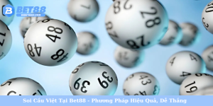 Soi Cầu Việt Tại Bet88 - Phương Pháp Hiệu Quả, Dễ Thắng